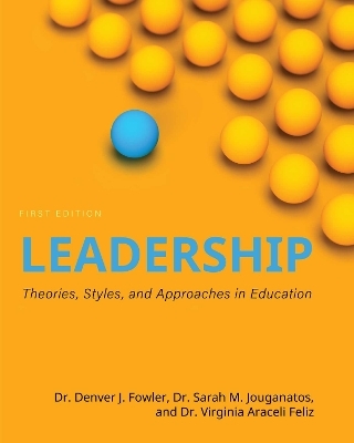 Leadership - Denver J. Fowler, Sarah M. Jouganatos, Virginia Araceli Feliz