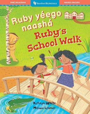 Ruby's School Walk (Bilingual Navajo & English) - Kathryn White