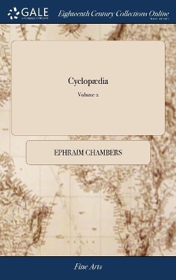 Cyclop&aelig;dia - Ephraim Chambers