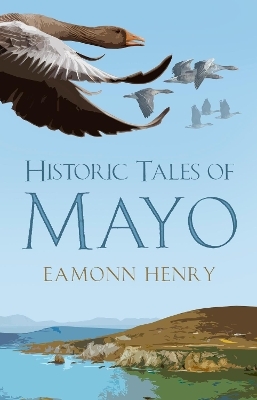 Historic Tales of Mayo - Eamonn Henry