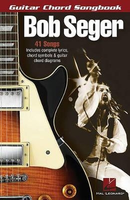 Bob Seger - Guitar Chord Songbook - 