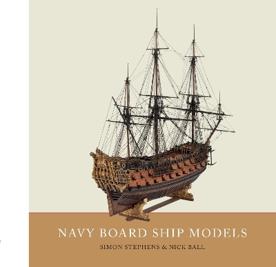 Navy Board Ship Models - Simon Stephens, Nick Ball