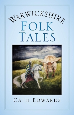 Warwickshire Folk Tales - CATH EDWARDS
