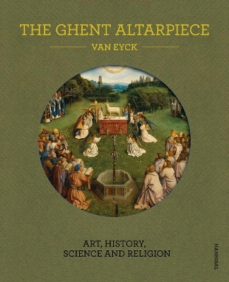 The Ghent Altarpiece - Danny Praet, Maximiliaan P.J. Martens a.o.