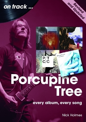 Porcupine Tree On Track (Revised and Updated) - Nick Holmes