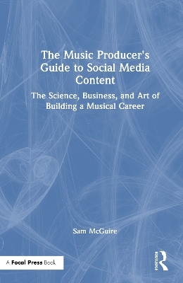 The Music Producer's Guide to Social Media Content