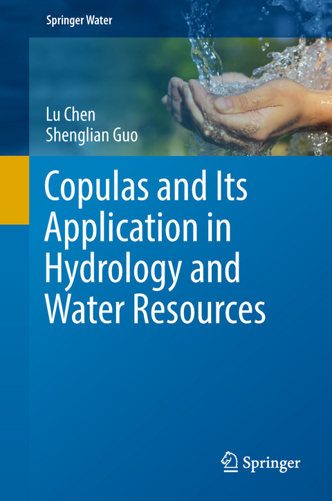 Copulas and Its Application in Hydrology and Water Resources -  Lu Chen,  Shenglian Guo