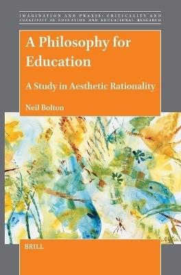 A Philosophy for Education - Neil Bolton