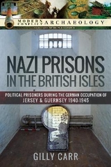 Nazi Prisons in the British Isles - Gilly Carr