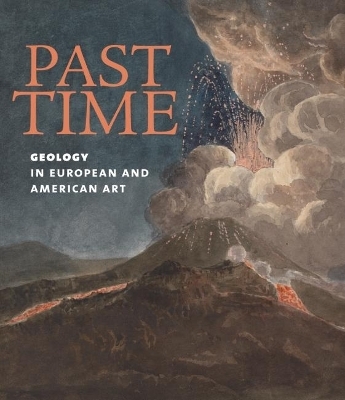 Past Time: Geology in European and American Art - Patricia Phagan