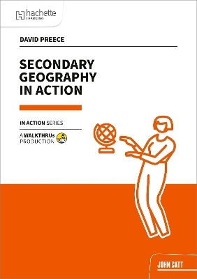 Secondary Geography in Action - David Preece