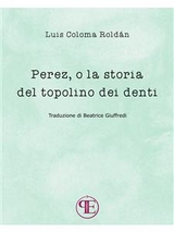 Perez, o la storia del topolino dei denti - Luis Coloma Rold&aacute;n