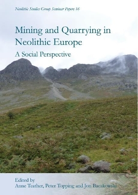 Mining and Quarrying in Neolithic Europe - 
