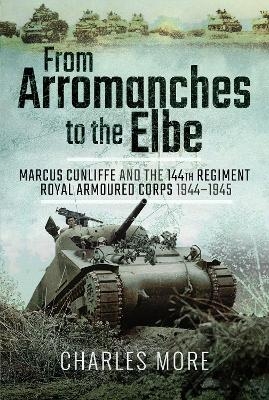 From Arromanches to the Elbe - Charles More