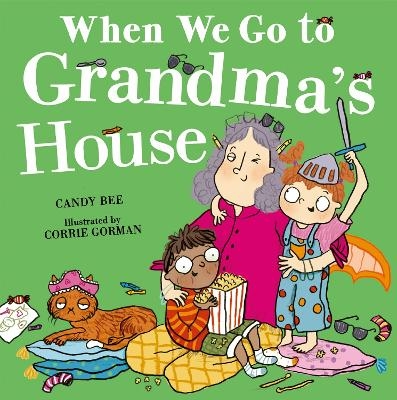 When We Go to Grandma&rsquo;s House - Candy Bee