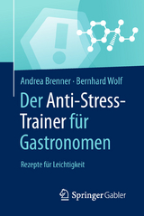 Der Anti-Stress-Trainer f&uuml;r Gastronomen - Andrea Brenner, Bernhard Wolf
