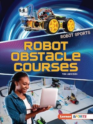 Robot Obstacle Courses - Tom Jackson