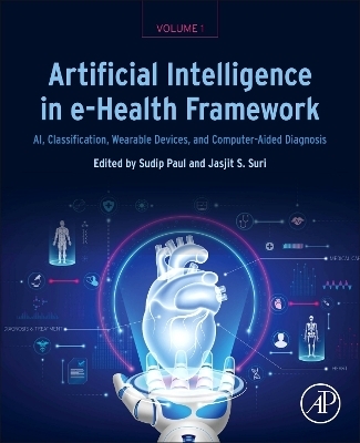 Artificial Intelligence in e-Health Framework, Volume 1 - 