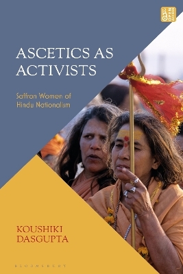 Ascetics As Activists - Koushiki Dasgupta