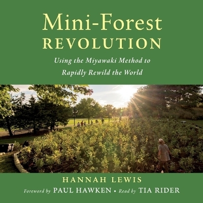 Mini-Forest Revolution - Charles Eisenstein, Hannah Lewis