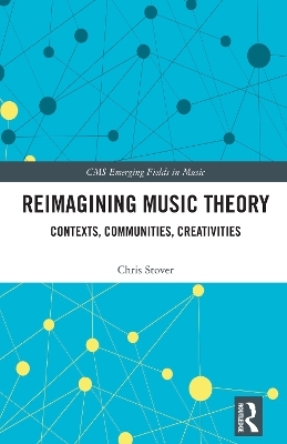 Reimagining Music Theory - Chris Stover