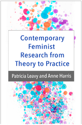 Contemporary Feminist Research from Theory to Practice - Patricia Leavy, Daniel X. Harris