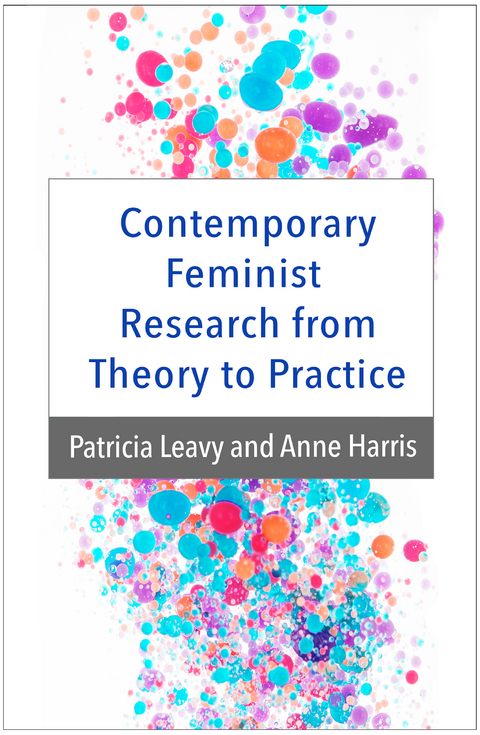 Contemporary Feminist Research from Theory to Practice - Patricia Leavy, Daniel X. Harris