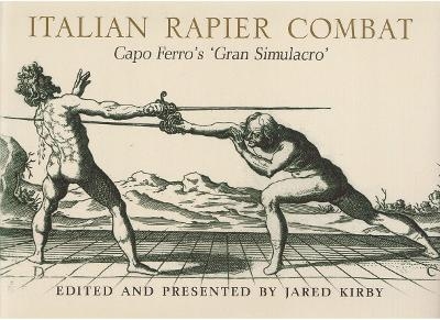 Italian Rapier Combat - SHORT RUN RE-ISSUE - Ferro Capo  Ridolfo