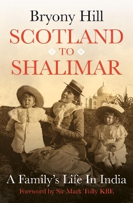 Scotland to Shalimar - Bryony Hill