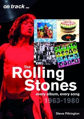 The Rolling Stones 1963-1980 - On Track - Steve Pilkington