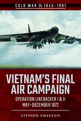 Bombing Campaign North Vietnam - Stephen Emerson