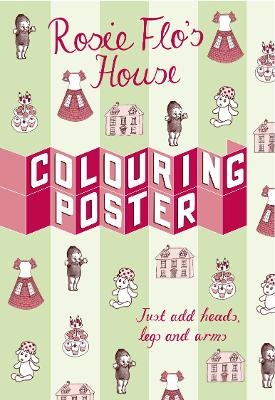 Rosie Flo's House Colouring  Poster