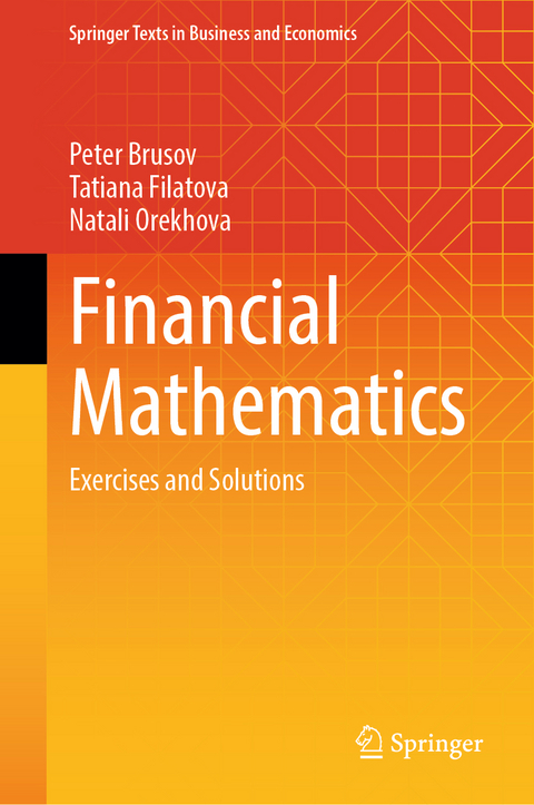 Financial Mathematics - Peter Brusov, Tatiana Filatova, Natali Orekhova