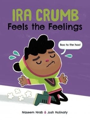 Ira Crumb Feels the Feelings - Naseem Hrab