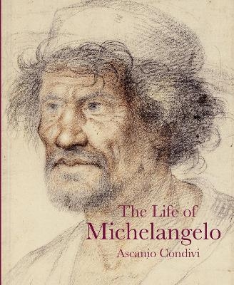 The Life of Michelangelo - Ascanio Condivi