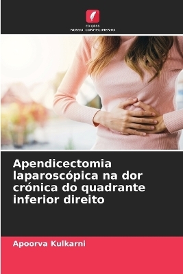 Apendicectomia laparosc&oacute;pica na dor cr&oacute;nica do quadrante inferior direito - Apoorva Kulkarni