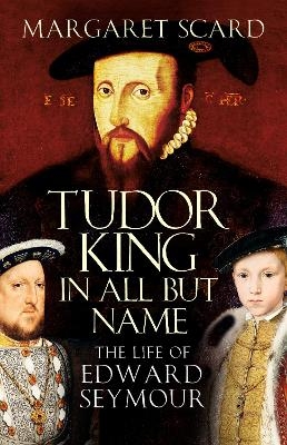 Tudor King in All But Name - Margaret Scard