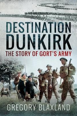Destination Dunkirk - Gregory Blaxland