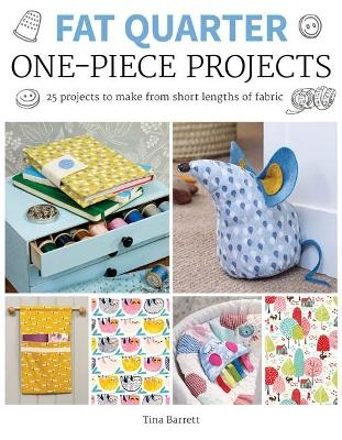 Fat Quarter: One–Piece Projects - T Barrett
