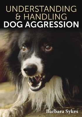 Understanding & Handling Dog Aggression - Barbara Sykes
