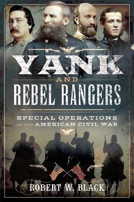 Yank and Rebel Rangers - Robert W Black
