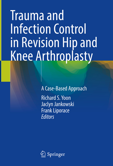 Trauma and Infection Control in Revision Hip and Knee Arthroplasty - 