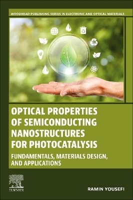 Optical Properties of Semiconducting Nanostructures for Photocatalysis - Ramin Yousefi