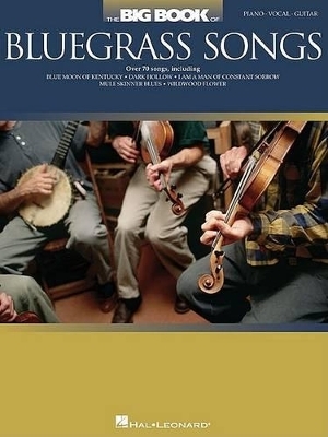 The Big Book of Bluegrass Songs -  Hal Leonard Publishing Corporation