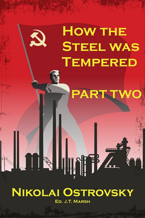 How the Steel Was Tempered - Nikolai Ostrovsky