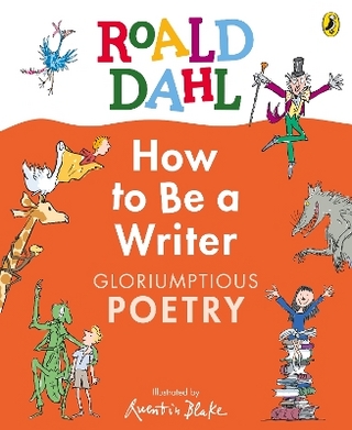 Roald Dahl How to Be a Writer: Gloriumptious Poetry