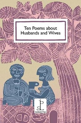 Ten Poems about Husbands and Wives - 