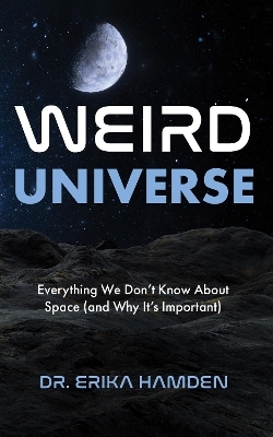 Weird Universe - Erika Hamden