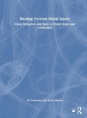 Healing Veteran Moral Injury - Pat Pernicano, Kerry Haynes