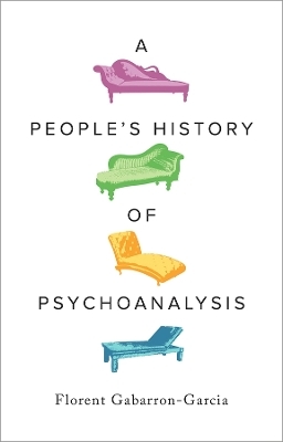 A people's history of psychoanalysis - Florent Gabarron-Garcia